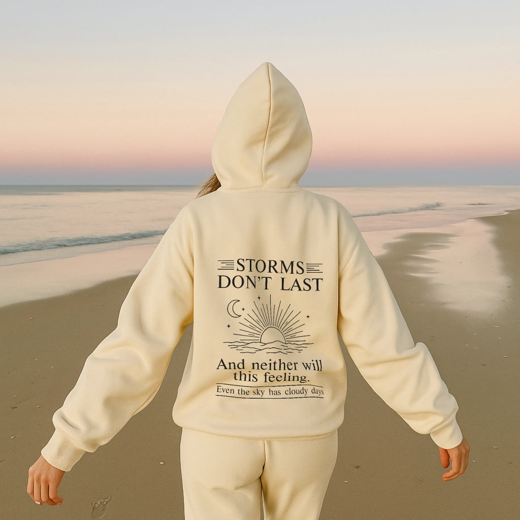 STORMS DON'T LAST
 Hoodie – Zachte Katoenmix