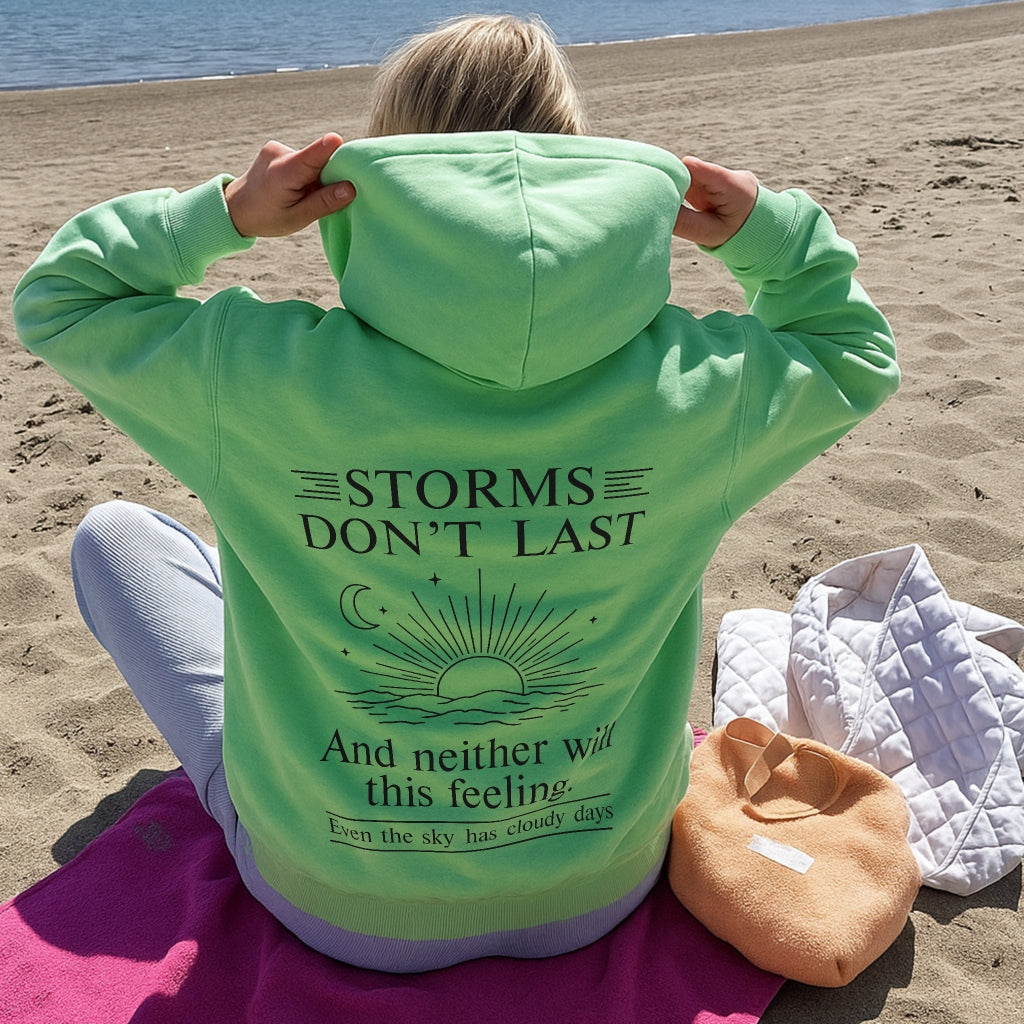 STORMS DON'T LAST
 Hoodie – Zachte Katoenmix